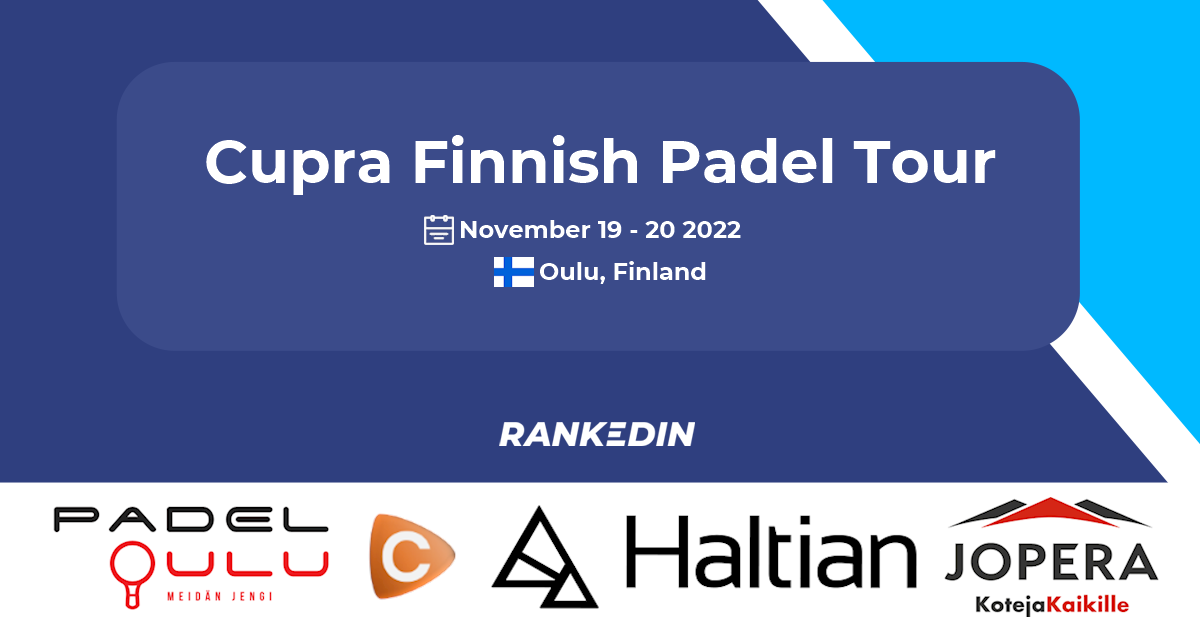 Cupra Finnish Padel Tour FPT #9 Oulu .2022 Padel Tournament Oulu -  Rankedin | Rankedin